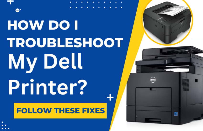 How Do I Troubleshoot My Dell Printer?